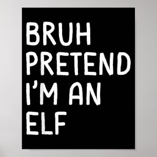 Bruh doe alsof ik een elf ben Funny Matching Hallo Poster