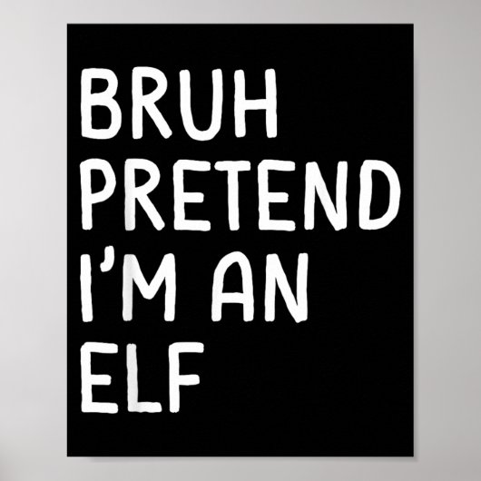 Bruh doe alsof ik een elf ben Funny Matching Hallo Poster (Voorkant)