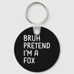 Bruh doe alsof ik een vos ben Funny Matching Hallo Sleutelhanger