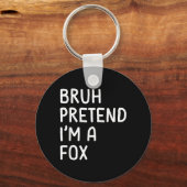 Bruh doe alsof ik een vos ben Funny Matching Hallo Sleutelhanger (Voorkant)
