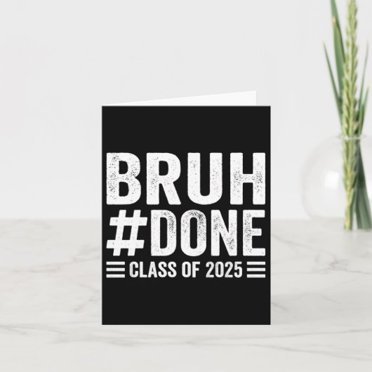 Bruh Done CL van 2025 Afstuderen Senior Afstuderen Kaart (Voorkant)