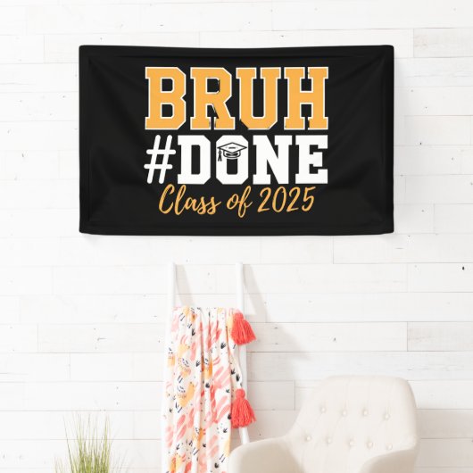 Bruh Done Class of 2025 Afstuderen Afstuderen Spandoek (Insitu)