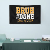 Bruh Done Class of 2025 Afstuderen Afstuderen Spandoek (Beurs)