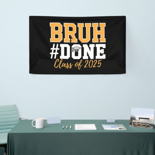 Bruh Done Class of 2025 Afstuderen Afstuderen Spandoek (Beurs)
