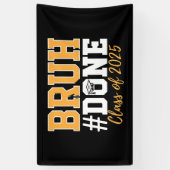 Bruh Done Class of 2025 Afstuderen Afstuderen Spandoek (Verticaal)