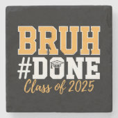 Bruh Done Class of 2025 Afstuderen Afstuderen Stenen Onderzetter (Voorkant)