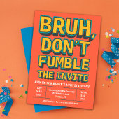 Bruh Don't Fumble the Ball Birthday Invitation Kaart