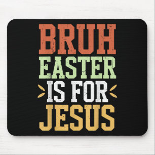 Bruh Easter is voor Jesus Funny Mannen Teen Boys G Muismat