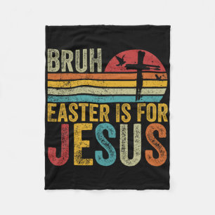 Bruh Easter is voor Jesus Paasdag retro Fleece Deken