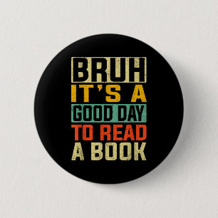 Bruh een goede dag om een boek te lezen cool lezen ronde button 5,7 cm