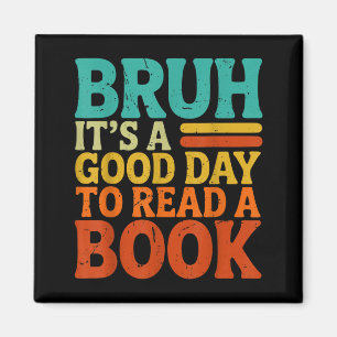 Bruh een goede dag om een boek te lezen funny retr magneet
