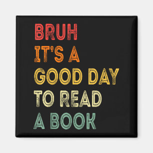 Bruh een goede dag om een boek te lezen grappige l magneet