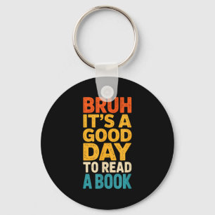 Bruh een goede dag om een boek te lezen lerares mo sleutelhanger