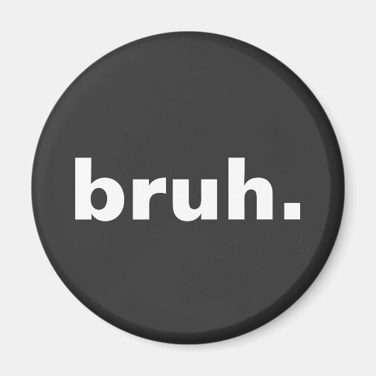 Bruh één woord minimalistisch ontwerp magneet (Voorkant)