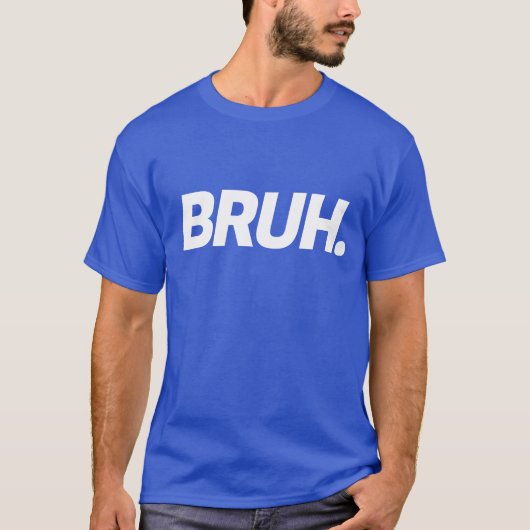 Bruh Funny Boys Tiener Mannen Quote T-shirt (Voorkant)