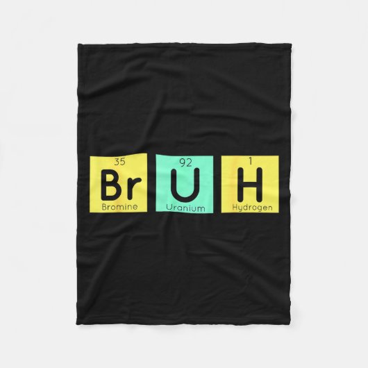 Bruh Funny Chemistry Gift Meme Periodic Table Meme Fleece Deken (Voorkant)