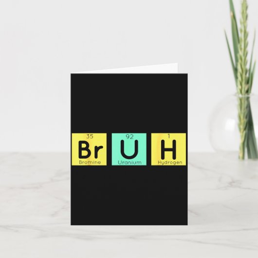 Bruh Funny Chemistry Gift Meme Periodic Table Meme Kaart (Voorkant)
