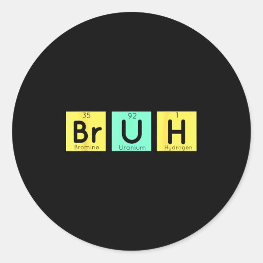 Bruh Funny Chemistry Gift Meme Periodic Table Meme Ronde Sticker (Voorkant)