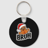 Bruh Funny Christmas Gingerbread Man Teens Boys Ki Sleutelhanger (Voorkant)