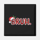 Bruh Funny Christmas Plaid Teens  Magneet (Voorkant)
