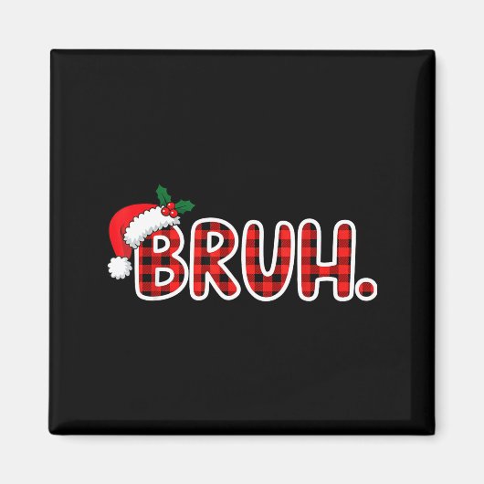Bruh Funny Christmas Plaid Teens  Magneet (Voorkant)