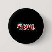 Bruh Funny Christmas Plaid Teens  Ronde Button 5,7 Cm (Voorkant)