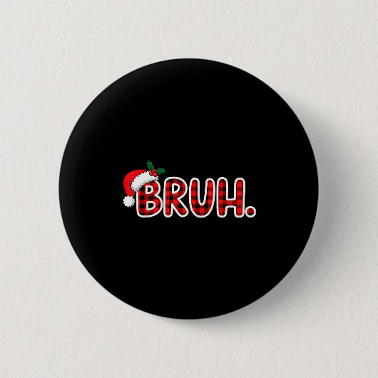 Bruh Funny Christmas Plaid Teens Ronde Button 5,7 Cm (Voorkant)