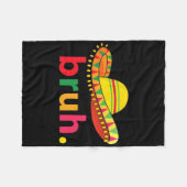 Bruh Funny Cinco De Mayo Mexicaanse Fiesta Fleece Deken (Voorkant (Horizontaal))