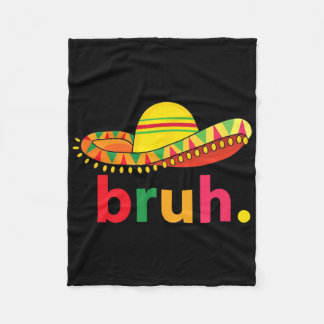 Bruh Funny Cinco De Mayo Mexicaanse Fiesta Fleece Deken