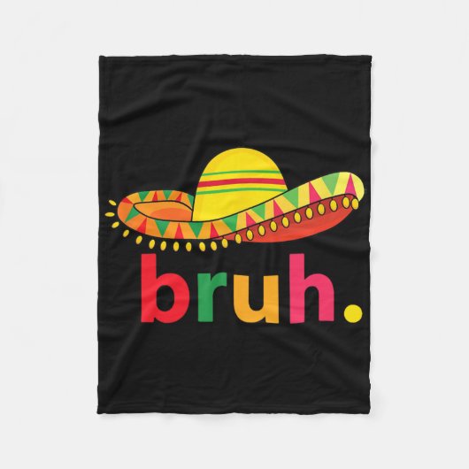 Bruh Funny Cinco De Mayo Mexicaanse Fiesta Fleece Deken (Voorkant)