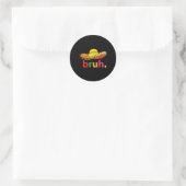 Bruh Funny Cinco De Mayo Mexicaanse Fiesta Ronde Sticker (Tas)