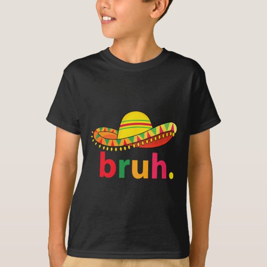 Bruh Funny Cinco De Mayo Mexicaanse Fiesta T-shirt (Voorkant)
