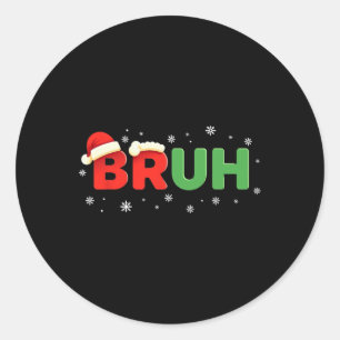 Bruh Funny Gezegde Meme Bro Boy Kinder Jeugd Teen Ronde Sticker