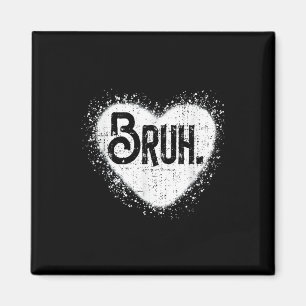 Bruh Funny Meme Brother Groet Tiener Jongen Mannen Magneet