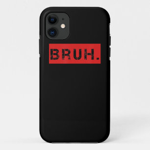 Bruh Funny Meme Gezegde Brother Greeting Gift Tien Case-Mate iPhone Case