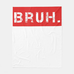 Bruh Funny Meme Gezegde Brother Greeting Gift Tien Fleece Deken