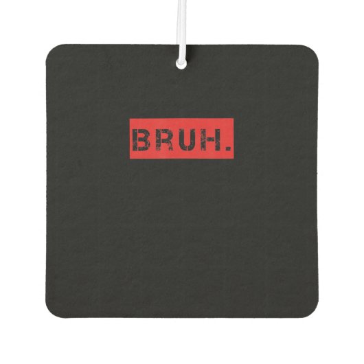 Bruh Funny Meme Gezegde Brother Greeting Gift Tien Luchtverfrisser (Voorkant)