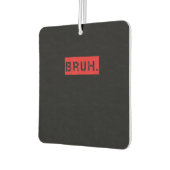 Bruh Funny Meme Gezegde Brother Greeting Gift Tien Luchtverfrisser (Links)