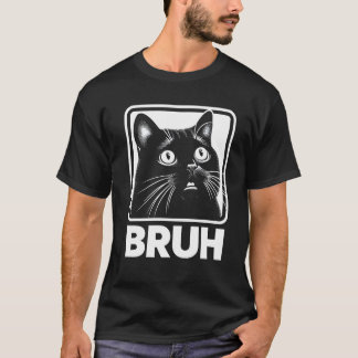 Bruh Funny Meme Kat T-shirt