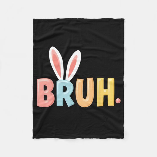 Bruh Funny Meme Paasdag Bunny Eggs Bro Tiener Bo Fleece Deken (Voorkant)