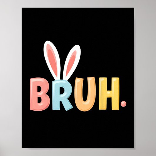 Bruh Funny Meme Paasdag Bunny Eggs Bro Tiener Bo Poster (Voorkant)