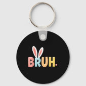 Bruh Funny Meme Paasdag Bunny Eggs Bro Tiener Bo Sleutelhanger (Voorkant)