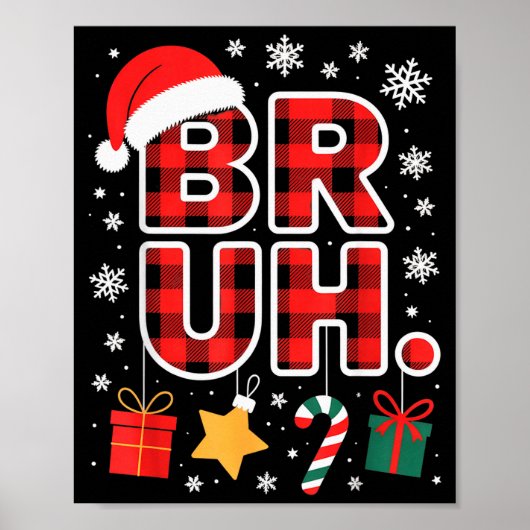 Bruh. Funny Pajama Style Christmas Bruh  Poster (Voorkant)