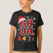 Bruh. Funny Pajama Style Christmas Bruh  T-shirt (Voorkant)