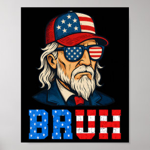 Bruh Funny Patriotic Uncle Sam 4 juli Mannen Boy Poster
