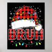 Bruh Funny Santa Hat Lights Christmas  Poster (Voorkant)