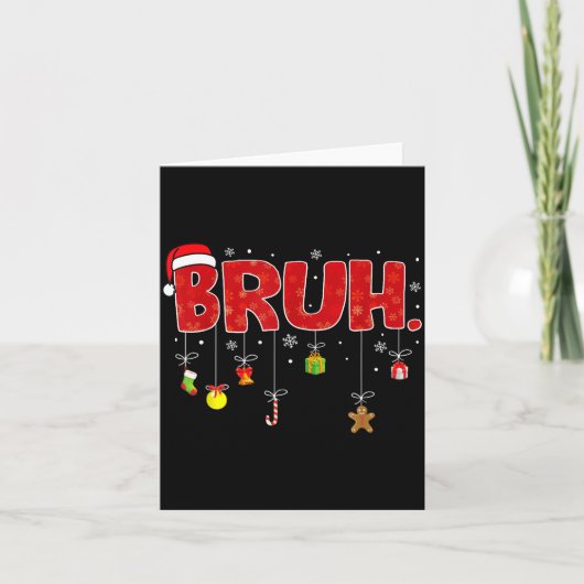 Bruh Funny Saying Bro Teens Boys Kids Christmas Pa Kaart (Voorkant)