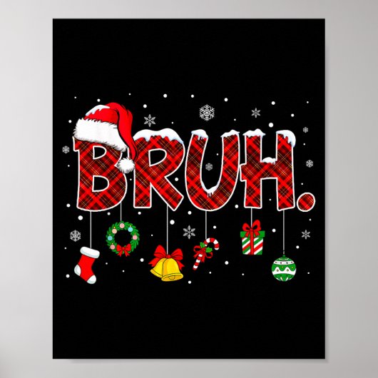 Bruh Funny Saying Christmas Shirts Teens Boys Xmas Poster (Voorkant)