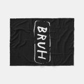 Bruh Funny Saying Slang Brother Meme Brah Men Wome Fleece Deken (Voorkant (Horizontaal))