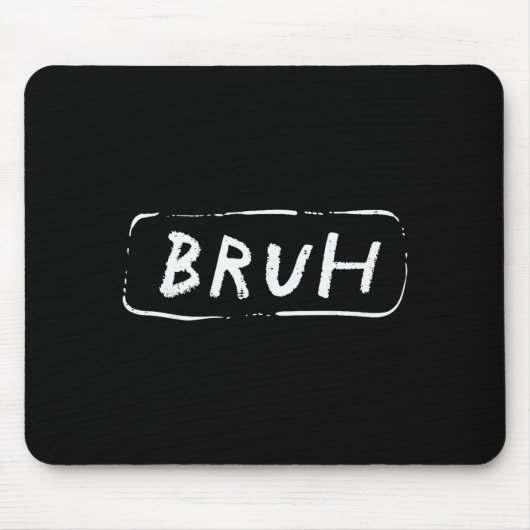 Bruh Funny Saying Slang Brother Meme Brah Men Wome Muismat (Voorkant)